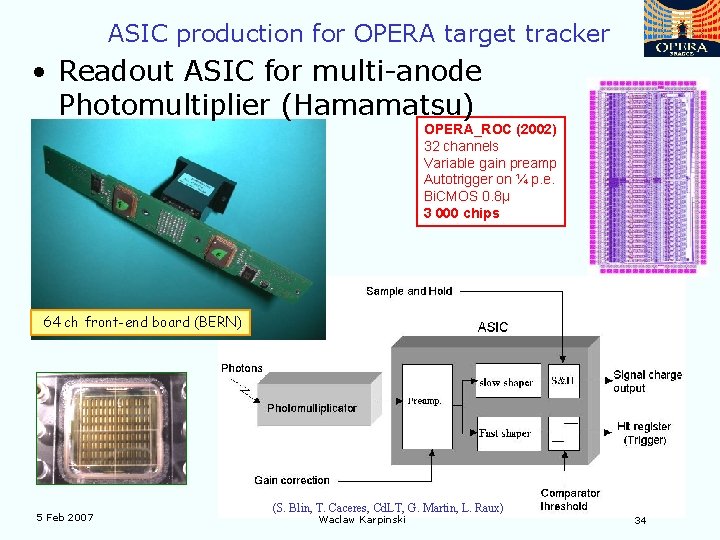 ASIC production for OPERA target tracker • Readout ASIC for multi-anode Photomultiplier (Hamamatsu) OPERA_ROC