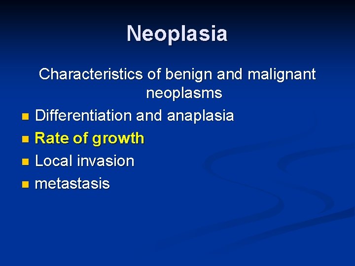 Neoplasia Characteristics of benign and malignant neoplasms n Differentiation and anaplasia n Rate of