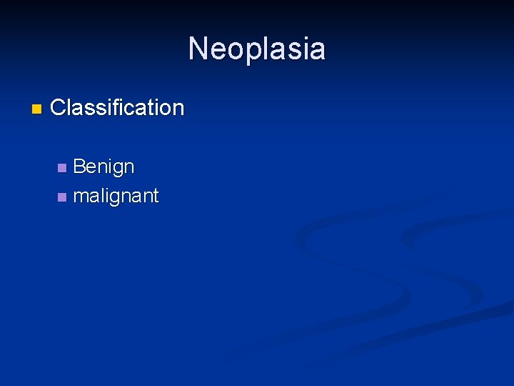 Neoplasia n Classification Benign n malignant n 