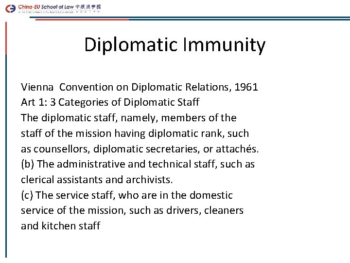 Diplomatic Immunity Vienna Convention on Diplomatic Relations, 1961 Art 1: 3 Categories of Diplomatic