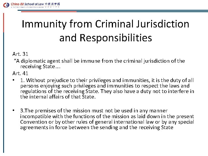 Immunity from Criminal Jurisdiction and Responsibilities Art. 31 “A diplomatic agent shall be immune