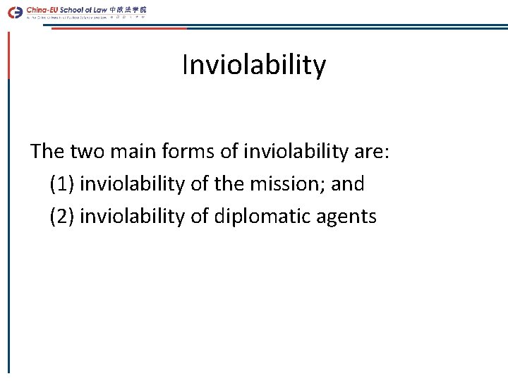 Inviolability The two main forms of inviolability are: (1) inviolability of the mission; and