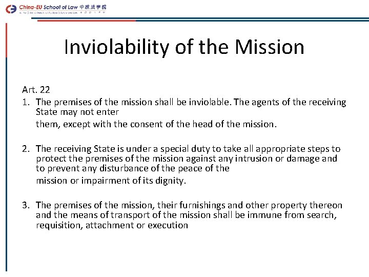 Inviolability of the Mission Art. 22 1. The premises of the mission shall be