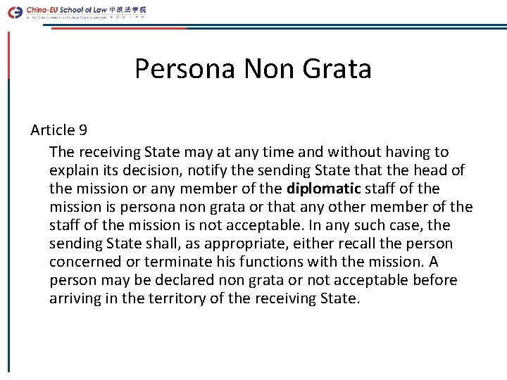 Persona Non Grata Article 9 The receiving State may at any time and without