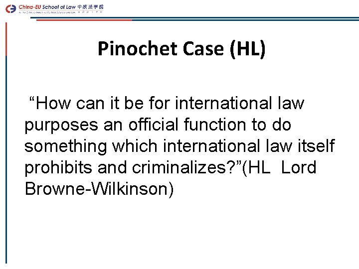 Pinochet Case (HL) “How can it be for international law purposes an official function
