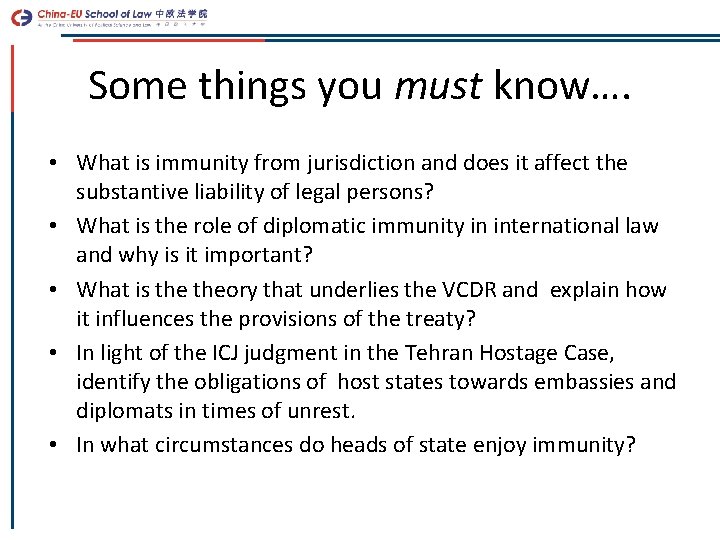 Some things you must know…. • What is immunity from jurisdiction and does it