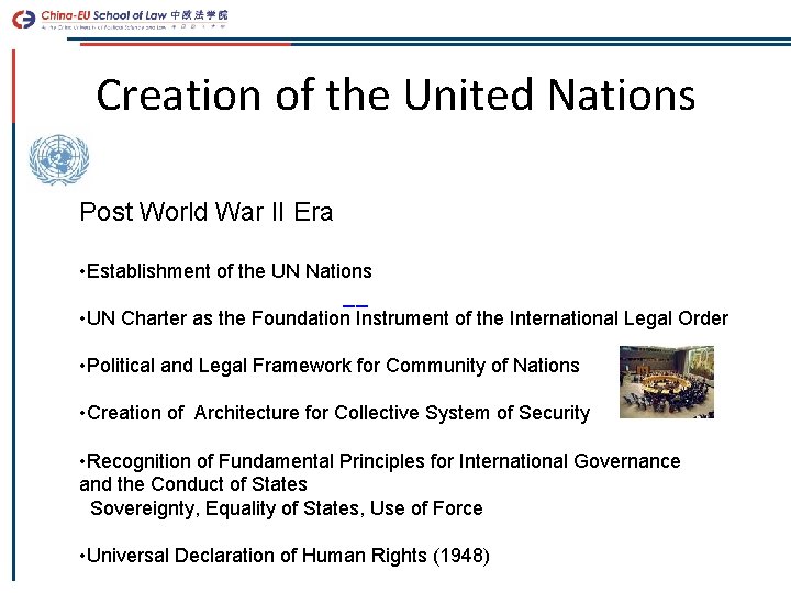 Creation of the United Nations Post World War II Era • Establishment of the