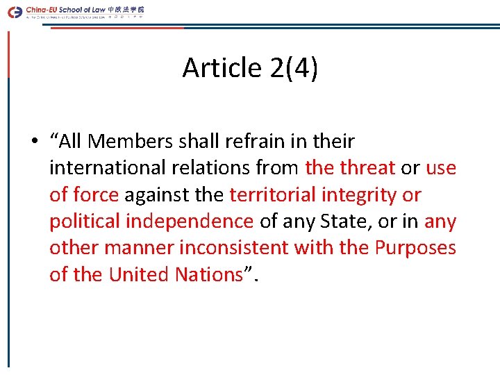 Article 2(4) • “All Members shall refrain in their international relations from the threat
