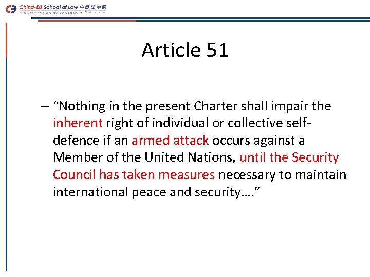Article 51 – “Nothing in the present Charter shall impair the inherent right of