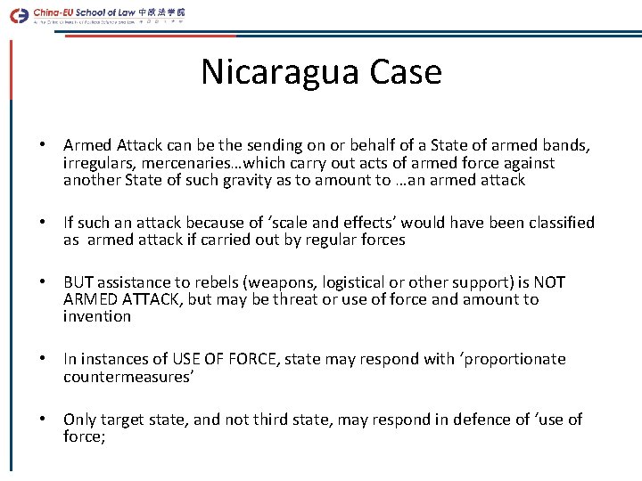 Nicaragua Case • Armed Attack can be the sending on or behalf of a