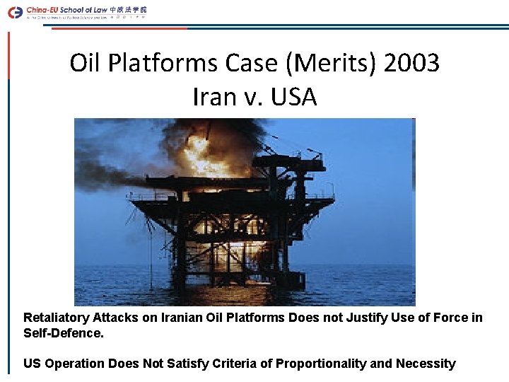 Oil Platforms Case (Merits) 2003 Iran v. USA Retaliatory Attacks on Iranian Oil Platforms