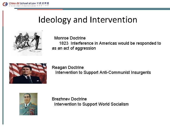 Ideology and Intervention Monroe Doctrine 1823 Interference in Americas would be responded to as