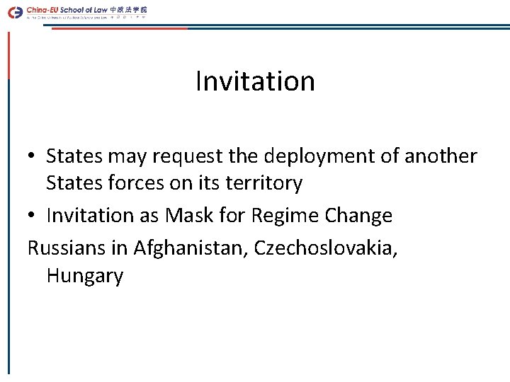 Invitation • States may request the deployment of another States forces on its territory