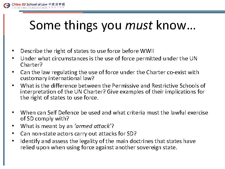 Some things you must know… • Describe the right of states to use force