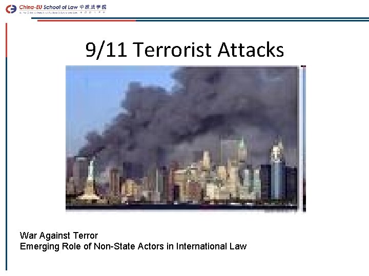 9/11 Terrorist Attacks War Against Terror Emerging Role of Non-State Actors in International Law