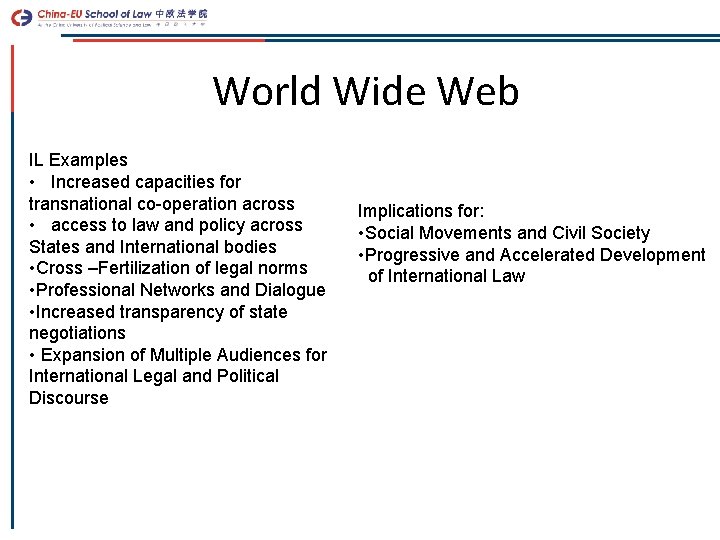World Wide Web IL Examples • Increased capacities for transnational co-operation across • access