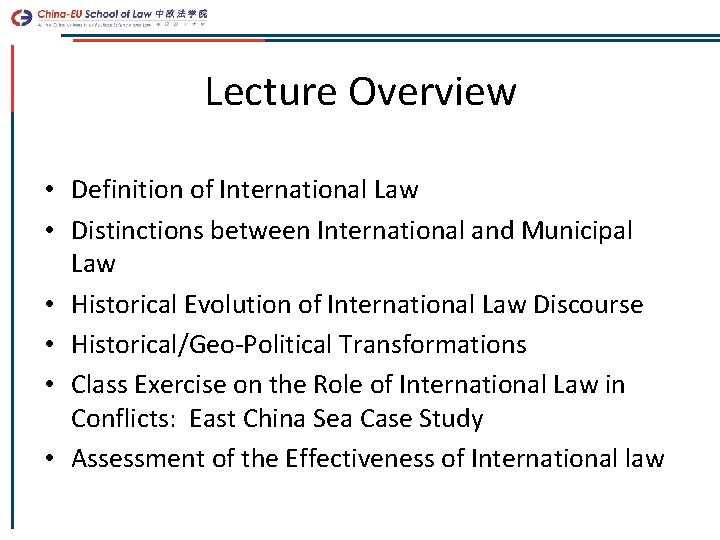 Lecture Overview • Definition of International Law • Distinctions between International and Municipal Law