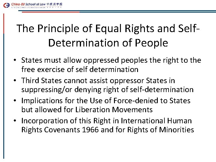 The Principle of Equal Rights and Self. Determination of People • States must allow