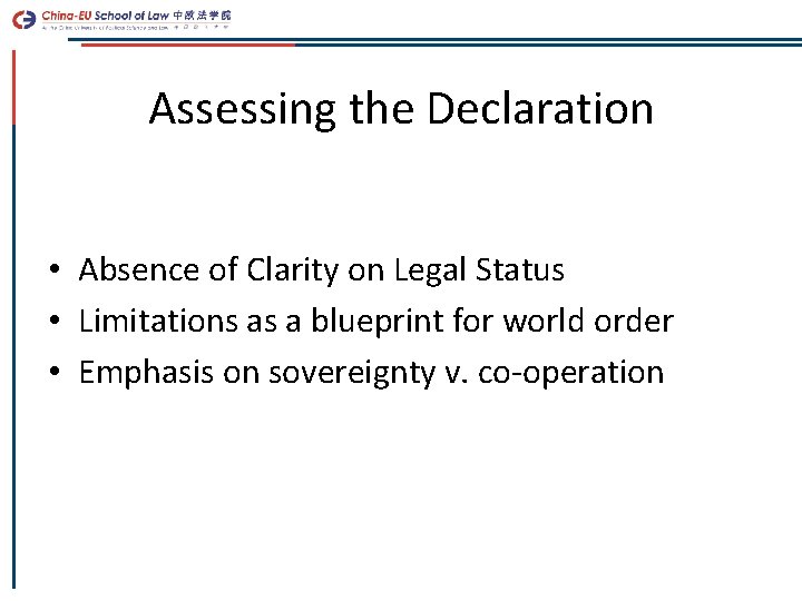 Assessing the Declaration • Absence of Clarity on Legal Status • Limitations as a