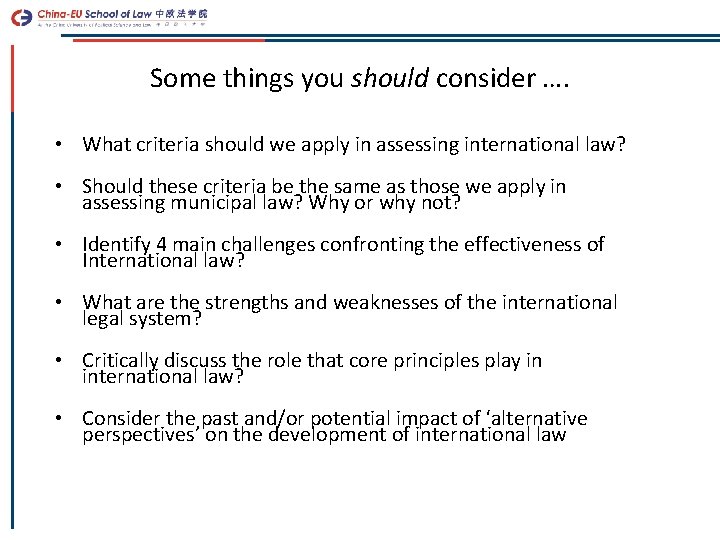 Some things you should consider …. • What criteria should we apply in assessing