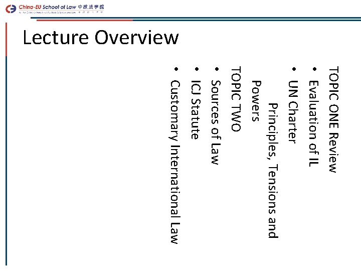 Lecture Overview TOPIC ONE Review • Evaluation of IL • UN Charter Principles, Tensions