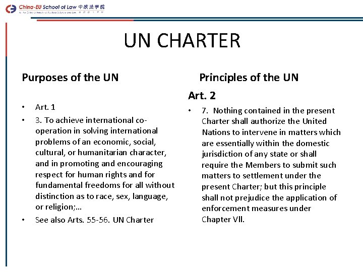 UN CHARTER Purposes of the UN • • • Art. 1 3. To achieve