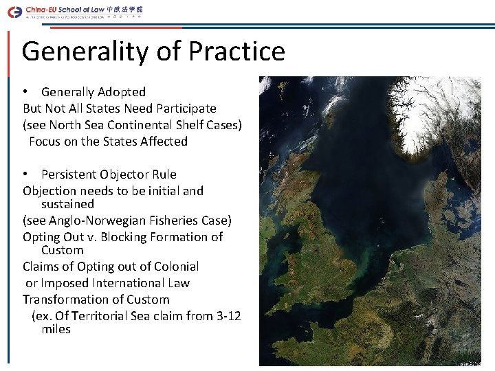 Generality of Practice • Generally Adopted But Not All States Need Participate (see North