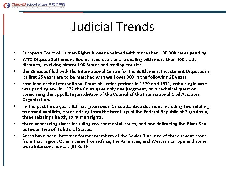 Judicial Trends • • European Court of Human Rights is overwhelmed with more than