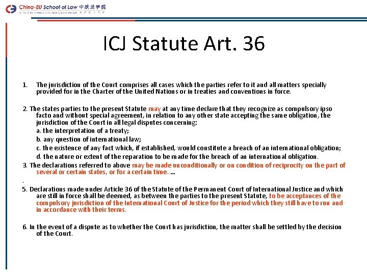 ICJ Statute Art. 36 1. The jurisdiction of the Court comprises all cases which
