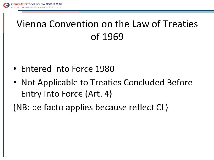 Vienna Convention on the Law of Treaties of 1969 • Entered Into Force 1980