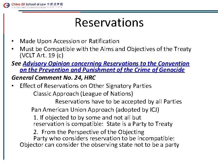 Reservations • Made Upon Accession or Ratification • Must be Compatible with the Aims