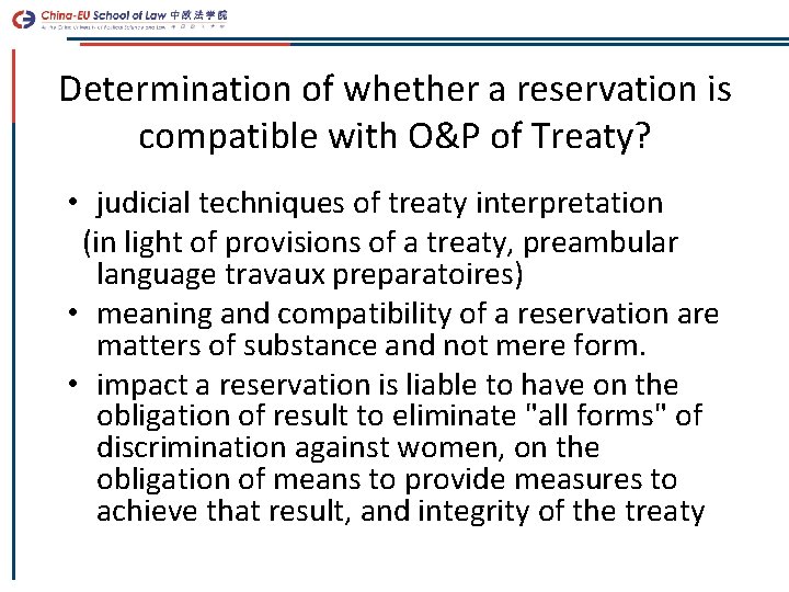 Determination of whether a reservation is compatible with O&P of Treaty? • judicial techniques