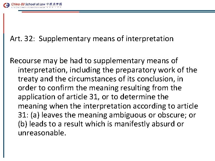 Art. 32: Supplementary means of interpretation Recourse may be had to supplementary means of