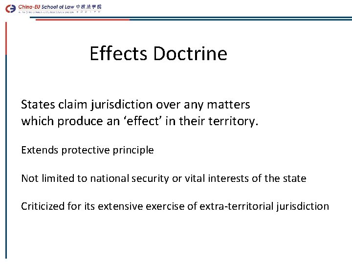 Effects Doctrine States claim jurisdiction over any matters which produce an ‘effect’ in their