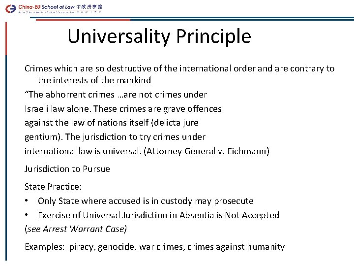 Universality Principle Crimes which are so destructive of the international order and are contrary