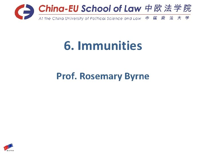 6. Immunities Prof. Rosemary Byrne 