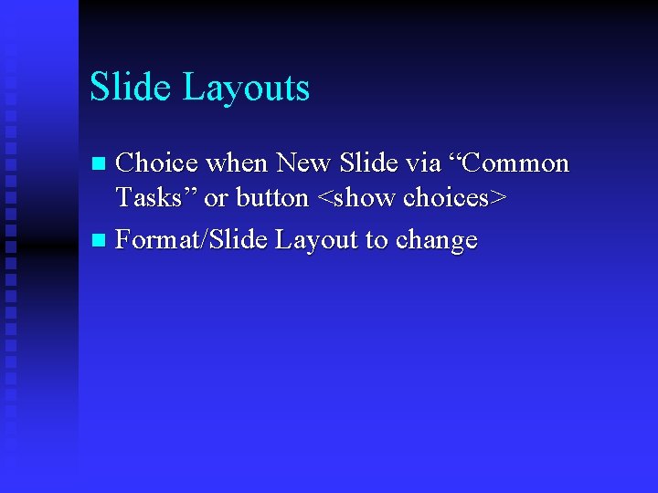 Slide Layouts Choice when New Slide via “Common Tasks” or button <show choices> n