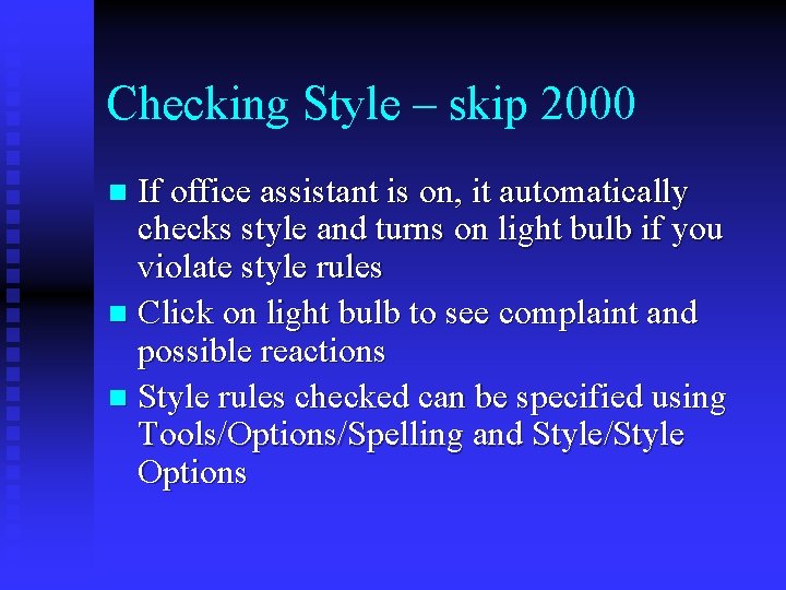 Checking Style – skip 2000 If office assistant is on, it automatically checks style