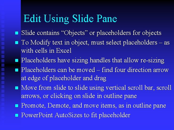 Edit Using Slide Pane n n n n Slide contains “Objects” or placeholders for