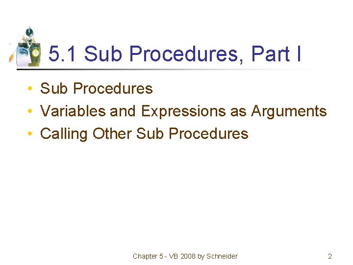 5. 1 Sub Procedures, Part I • Sub Procedures • Variables and Expressions as