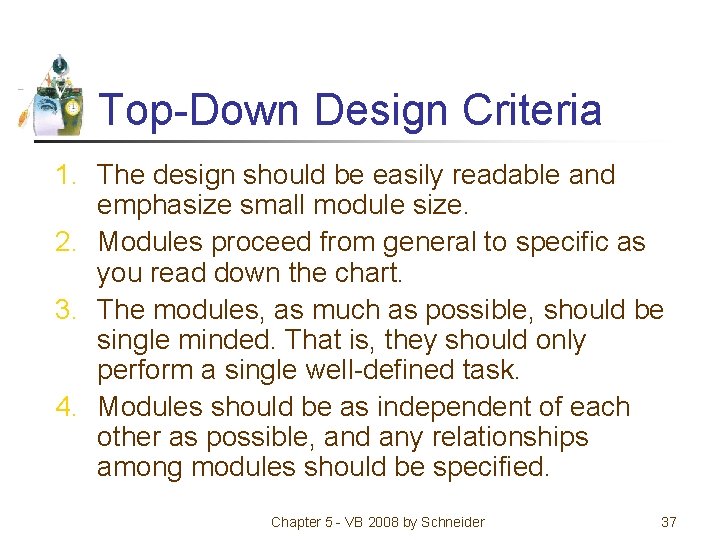 Top-Down Design Criteria 1. The design should be easily readable and emphasize small module