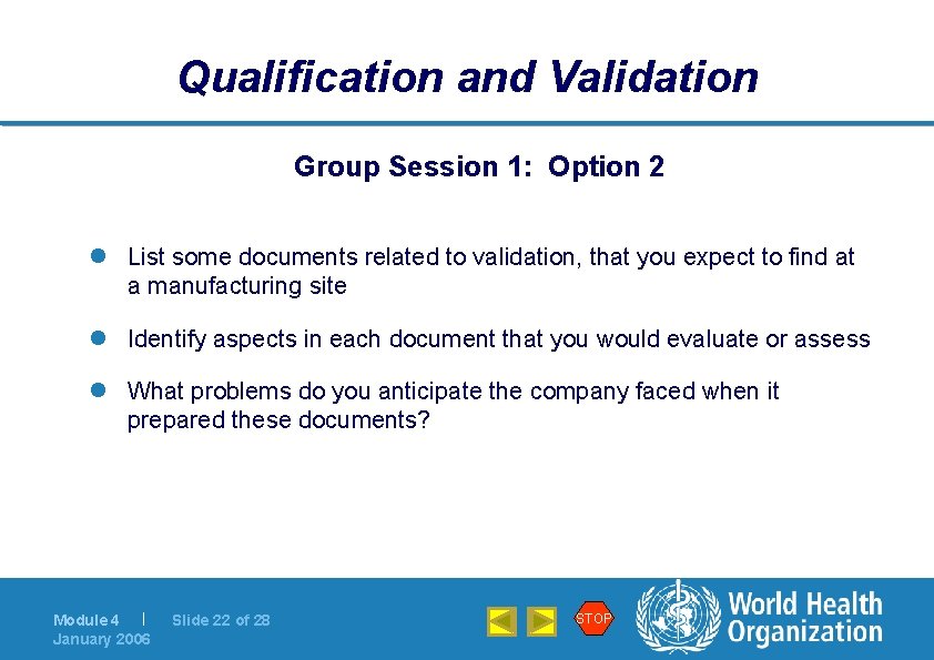 Qualification and Validation Group Session 1: Option 2 l List some documents related to