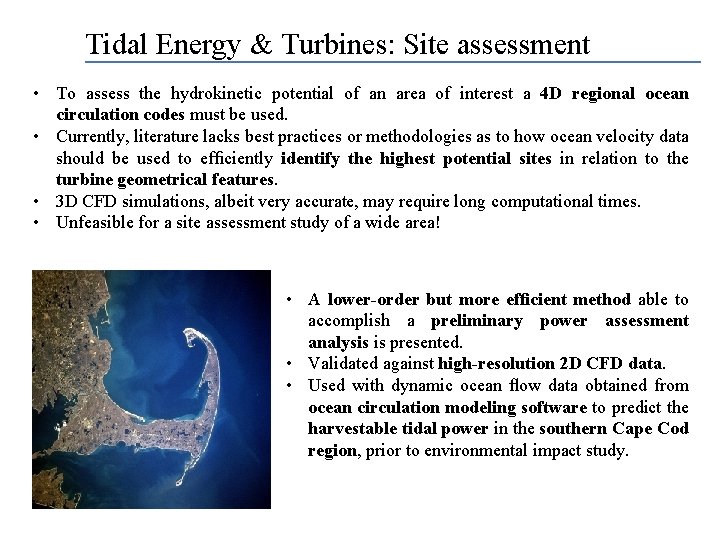 Tidal Energy & Turbines: Site assessment • To assess the hydrokinetic potential of an