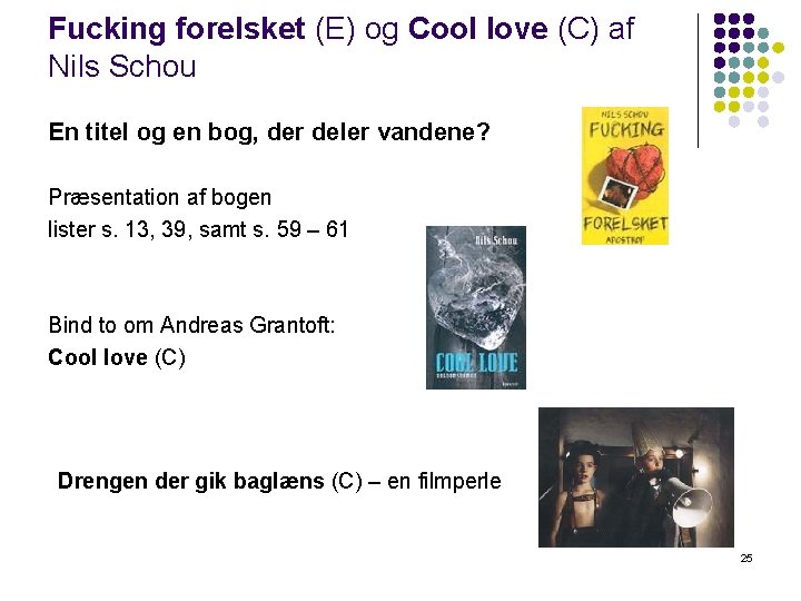 Fucking forelsket (E) og Cool love (C) af Nils Schou En titel og en