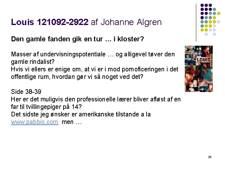 Louis 121092 -2922 af Johanne Algren Den gamle fanden gik en tur … i