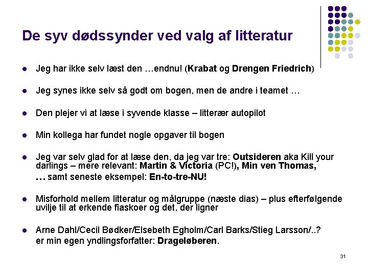 De syv dødssynder ved valg af litteratur l Jeg har ikke selv læst den