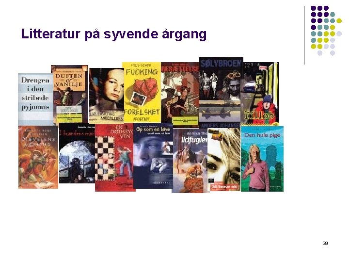 Litteratur på syvende årgang 39 