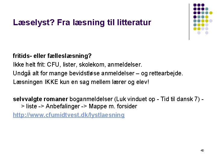 Læselyst? Fra læsning til litteratur fritids- eller fælleslæsning? Ikke helt frit: CFU, lister, skolekom,