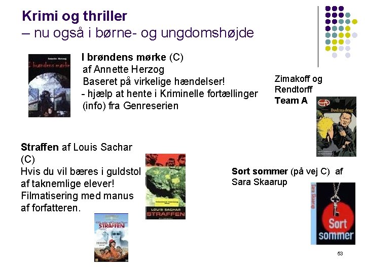 Krimi og thriller – nu også i børne- og ungdomshøjde I brøndens mørke (C)