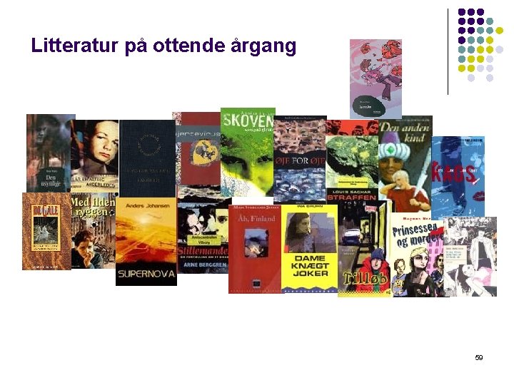 Litteratur på ottende årgang 59 